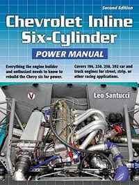 Chevrolet Inline Six-Cylinder: Power Manual second edition