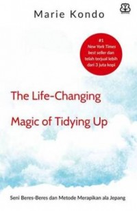 The Life Changing Magic of Tidying Up: seni beres-beres dan metode merapikan ala jepang