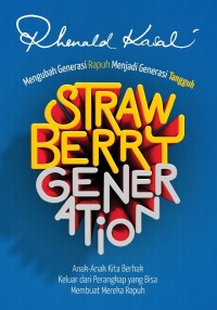 Strawberry Generation: Mengubah Generasi Rapuh Menjadi Generasi Tangguh