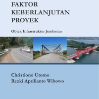 Monograf Manajemen Desain : Faktor Keberlanjutan Proyek  Objek Infrastruktur Jembatan