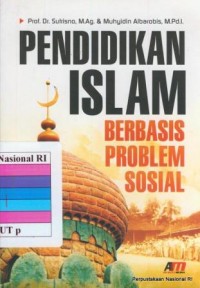 Pendidikan Islam berbasis problem sosial