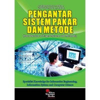 Pengantar sistem pakar dan metode : Introduction of expert system and method