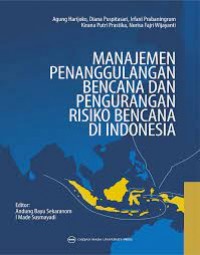 Manajemen Penanggulangan Bencana dan Pengurangabn Resiko Bencana di Indonesia