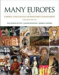 Many Europes Choice and Chance In Western Civilization Volume I : To 1715