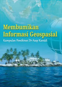 Membumikan Informasi Geospasial