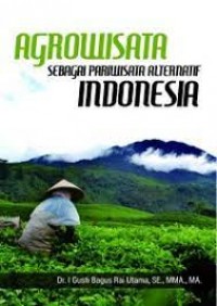 Agrowisata Sebagai Pariwisata Alternatif Indonesia