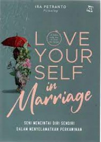 Love Your Self In Marriage Seni Mencintai Diri Sendiri Dalam Menyelamatkan Perkawinan