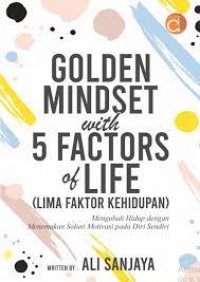 Golden Mindset With 5 Factors Of Life ( Lima Faktor Kehidupan )