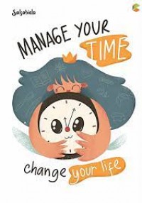 Manage Your Time Change Your Life