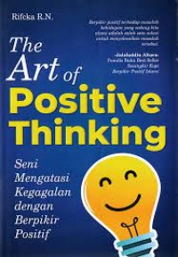 The Art Of Positive Thinking Seni Mengatasi Kegagalan Dengan Berpikir Positif