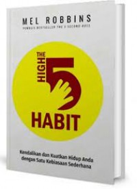 The High 5 Habit Kendalikan Dan Kuatkan Hidup Anda Dengan Satu Kebiasaan Sederhana