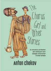 The Chorus Girl And Other Stories ; Ia Menyebut Pernikahan Dan Kehidupan Kami Sebagai Pertunjukan Komedi Semata
