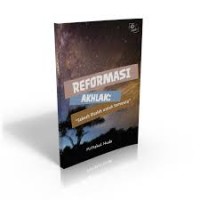 Reformasi Akhlak : Sebuah Risalah Untuk Semesta