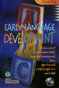 Early Language Development: An Account an Indonesia Child's languange Development from Age One and a Half to Age Two and Half
