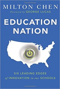 Education Nation: Six Leading Edges of Innovation in Our Scholls