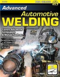 Advanced Automotive Welding: Covers Advanced Techniques & Metals