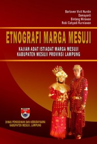 Etnografi Marga Mesuji: Kajian Adat Istiadat Marga Mesuji Kabupaten Mesuji Provinsi Lampung