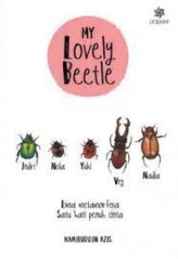 My Lovely Beetle : Lima metemorfosa satu hati penuh cinta