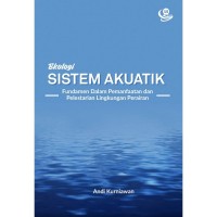 Ekologi Sistem Akuatik : Fundamen Dalam Pemanfaatan dan Pelestarian Lingkungan Perairan