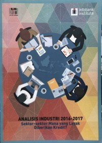 Analisis Industri 2016-2017: Sektor-sektor Mana yang Layak Diberikan Kredit?