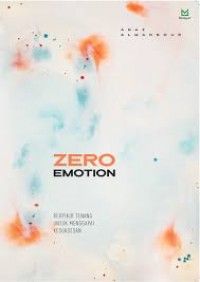 Zero emotion : berfikir tenang untuk menggapai kesuksesan