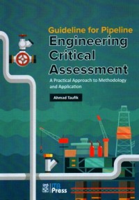 Guideline for Pipeline Engineering Critical Assessment: A Practical Approach to Methodology and Application