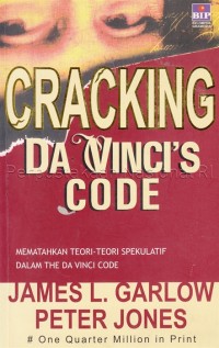 Cracking Da Vinci's Code : Mematahkan Teori-Teori Spekulatif Dalam The Da Vinci Code