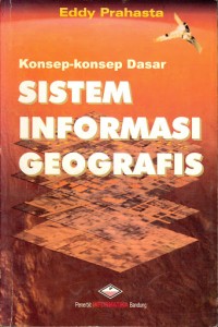 Konsep-Konsep Sistem Informasi Geografis