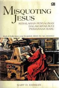 Misquoting Jesus : Kesalahan Penyalinan Dalam Kitab Suci Perjanjian Baru