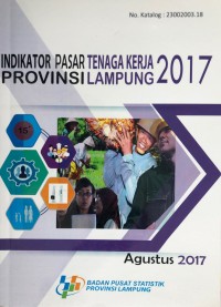 Indikator Pasar Tenaga Kerja Provinsi Lampung 2017