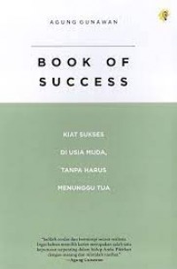 Book Of Success Kiat Sukses Di Usia Muda Tanpa Harus Menunggu Tua