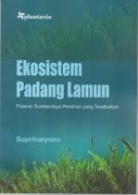 Ekosistem Padang Lamun : Potensi Sumberdaya Perairan yang Terabaikan