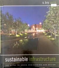 Sustainable infrastructure: the guide to green engineering and design