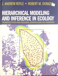Hierarchical Modeling and inference in ecology: the analysis of data from populations, metapopulations and communities