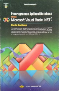 Pemrograman Aplikasi Database dengan Microsoft Visual Basic .NET 2008 disertai studi kasus