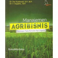 Manajemen agribisnis penerapan pada komoditi padi organik