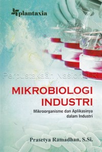 Mirobiologi industri; Mikroorganisme dan aplikasinya dalam industri