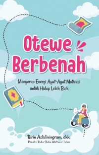 Otewe Berbenah: Menyerap Energi Ayat-Ayat Motivasi untuk Hidup Lebih Baik