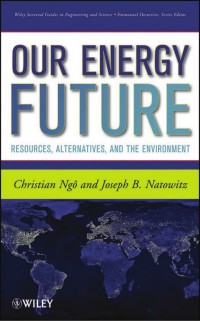 Our Energy Future: Resources, Alternatives, and the Environment