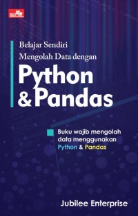 Belajar Sendiri Mengelolah Data dengan Python & Pandas