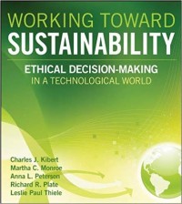 Working Toward Sustainability: Ethical Decision Making in a Technological World
