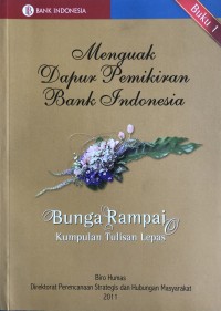 Menguak Dapur Pemikiran Bank Indonesia: Bunga Rampai Kumpulan Tulisan Lepas