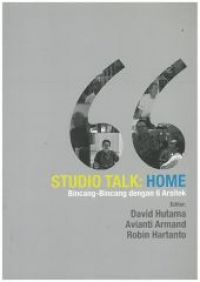 Studio Talk: Home, Bincang-Bincang dengan 6 Arsitek