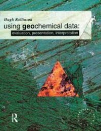 Using Geochemical Data: Evaluation, Presentation, Interpretation