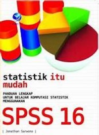Statistik itu Mudah Panduan Lengkap untuk Belajar Komputasi Statistik Menggunakan SPSS 16